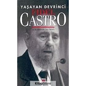 YAŞAYAN DEVRIMCI FIDEL CASTRO - LEYCESTER COLTMAN