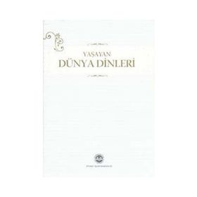 YAŞAYAN DÜNYA DINLERI - ŞİNASİ GÜNDÜZ