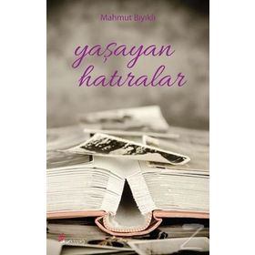 Yaşayan Hatıralar - Mahmut Bıyıklı