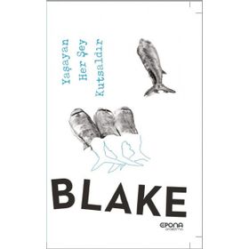 Yaşayan Her Şey Kutsaldır - William Blake