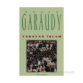 YAŞAYAN İSLAM - ROGER GARAUDY