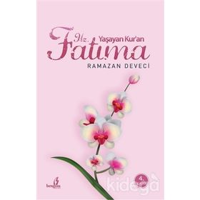Yaşayan Kuran Hz. Fatıma - Ramazan Deveci