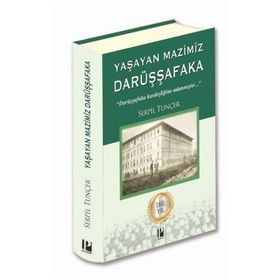 Yaşayan Mazimiz Darüşşafaka Ciltli - Serpil Tunçer