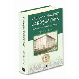 Yaşayan Mazimiz Darüşşafaka Ciltli - Serpil Tunçer
