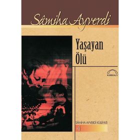 YAŞAYAN ÖLÜ - SAMIHA AYVERDI