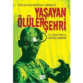 Yaşayan Ölüler Şehri - Fletcher Pratt Laurence Manning