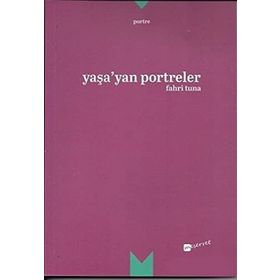 Yaşa’yan Portreler - Fahri Tuna
