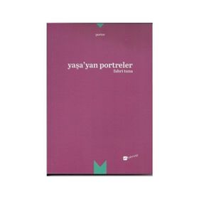 Yaşa’yan Portreler - Fahri Tuna