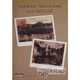 Yaşayan Trakya'dan Gezi Notları - Selahattin Demiraco