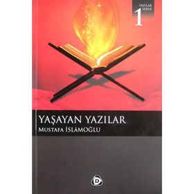 YAŞAYAN YAZILAR - MUSTAFA İSLAMOĞLU