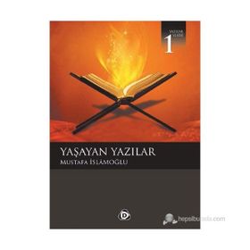 YAŞAYAN YAZILAR - MUSTAFA İSLAMOĞLU