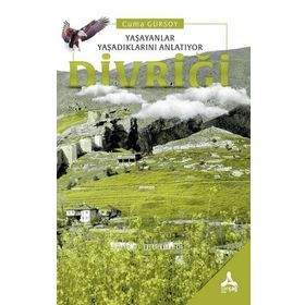 Yaşayanlar Yaşadıklarını Anlatıyor Divriği - Cuma Gürsoy