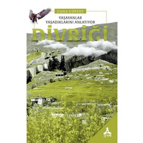 Yaşayanlar Yaşadıklarını Anlatıyor Divriği - Cuma Gürsoy