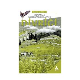 Yaşayanlar Yaşadıklarını Anlatıyor Divriği - Cuma Gürsoy