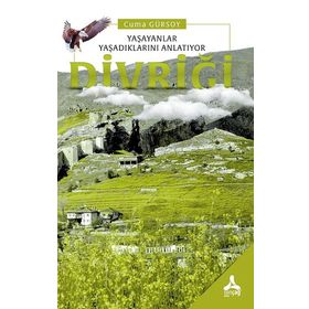 Yaşayanlar Yaşadıklarını Anlatıyor Divriği - Cuma Gürsoy