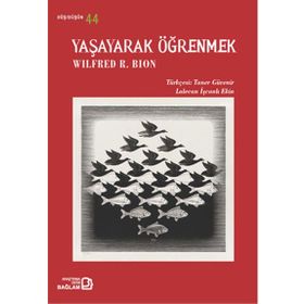 Yaşayarak Öğrenmek - Wilfred R. Bion
