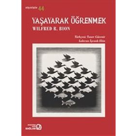 Yaşayarak Öğrenmek - Wilfred R. Bion