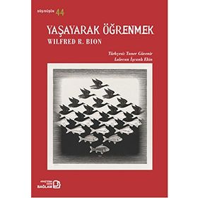 Yaşayarak Öğrenmek - Wilfred R. Bion