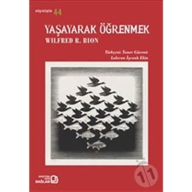 Yaşayarak Öğrenmek - Wilfred R. Bion