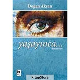 YAŞAYINCA... - DOĞAN AKSAN