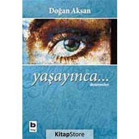 YAŞAYINCA... - DOĞAN AKSAN