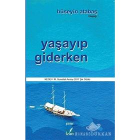 Yaşayıp Giderken - Hüseyin Atabaş