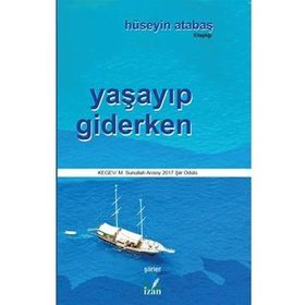 Yaşayıp Giderken - Hüseyin Atabaş