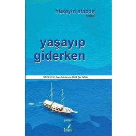 Yaşayıp Giderken - Hüseyin Atabaş