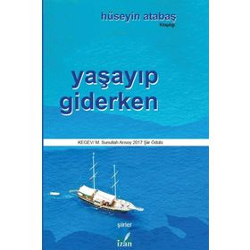 Yaşayıp Giderken - Hüseyin Atabaş