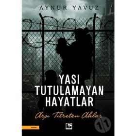 Yası Tutulamayan Hayatlar - Aynur Yavuz