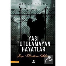Yası Tutulamayan Hayatlar - Aynur Yavuz