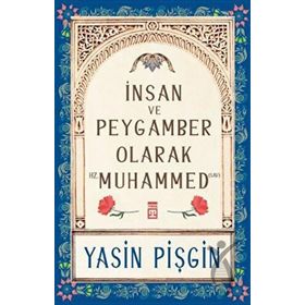 Yasin Pişgin - İnsan ve Peygamber Olarak Hz. Muhammed SAV