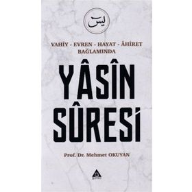 Yasin Suresi - Vahiy Evren Hayat Ahiret Bağlamında - Üniversite Yayınları