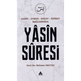 Yasin Suresi - Vahiy Evren Hayat Ahiret Bağlamında - Üniversite Yayınları