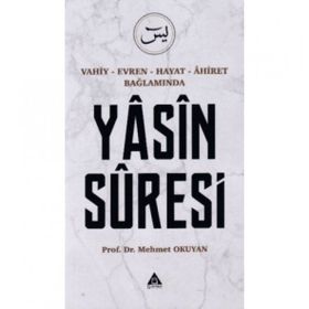 Yasin Suresi - Vahiy Evren Hayat Ahiret Bağlamında - Üniversite Yayınları