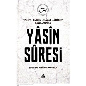 Yasin Suresi - Vahiy Evren Hayat Ahiret Bağlamında - Üniversite Yayınları
