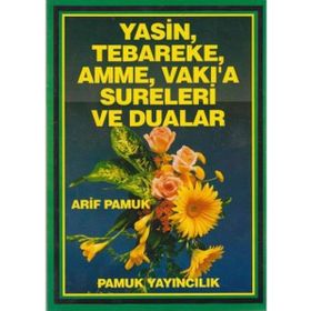 YASIN, TEBAREKE, AMME, VAKIA SURELERI VE DUALAR - ARIF PAMUK