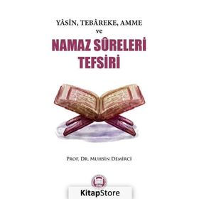 Yasin, Tebareke, Amme ve Namaz Sureleri Tefsiri - Muhsin Demirci