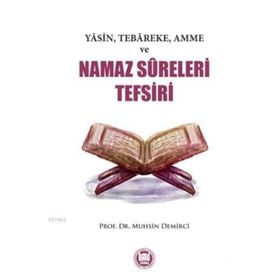 Yasin, Tebareke, Amme ve Namaz Sureleri Tefsiri - Muhsin Demirci
