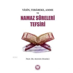 Yasin, Tebareke, Amme ve Namaz Sureleri Tefsiri - Muhsin Demirci
