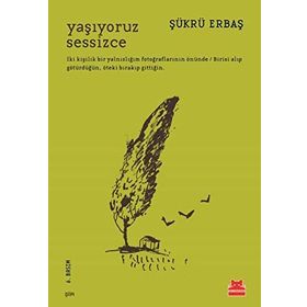 Yaşıyoruz Sessizce - Şükrü Erbaş