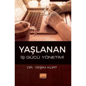 Yaşlanan İş Gücü Yönetimi Nobel Bilimsel Eserler