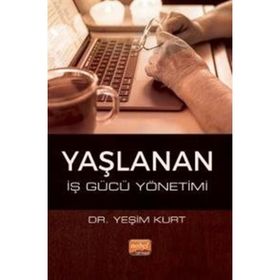 Yaşlanan İş Gücü Yönetimi Nobel Bilimsel Eserler