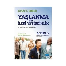 Yaşlanma ve İleri Yetişkinlik Nobel Akademik Yayıncılık