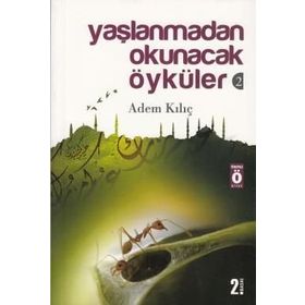 Yaşlanmadan Okunacak Öyküler 2 - Adem Kılıç