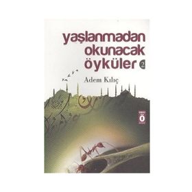Yaşlanmadan Okunacak Öyküler 2 - Adem Kılıç