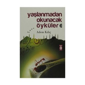 Yaşlanmadan Okunacak Öyküler 2 - Adem Kılıç