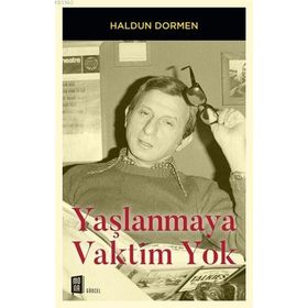 Yaşlanmaya Vaktim Yok - Haldun Dormen