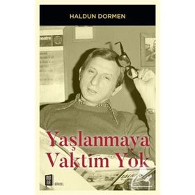 Yaşlanmaya Vaktim Yok - Haldun Dormen