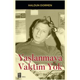 Yaşlanmaya Vaktim Yok - Haldun Dormen
